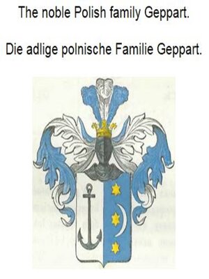 cover image of The noble Polish family Geppart. Die adlige polnische Familie Geppart.
